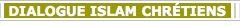 diaologueislamochretien3_fichiers/titredialogue1.jpg